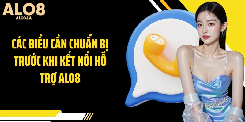 Các điều cần chuẩn bị trước khi kết nối hỗ trợ Alo8