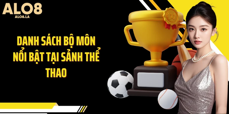 Danh sách bộ môn nổi bật tại sảnh thể thao