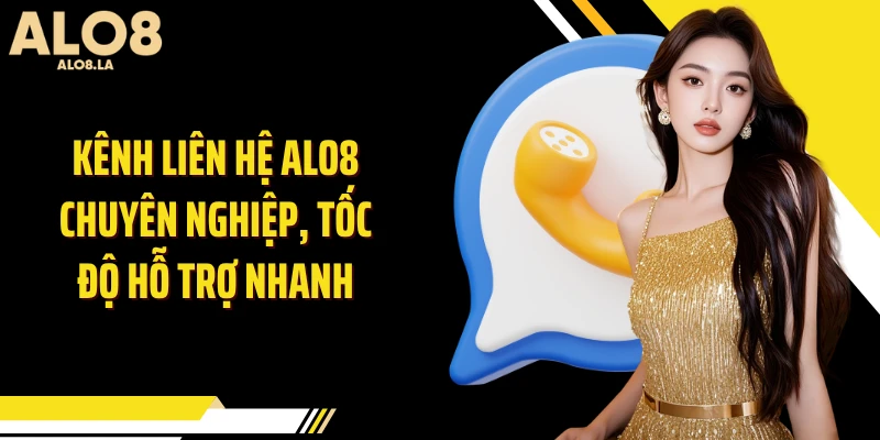 Kênh liên hệ Alo8 chuyên nghiệp, tốc độ hỗ trợ nhanh