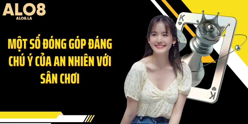 Một số đóng góp đáng chú ý của An Nhiên với sân chơi