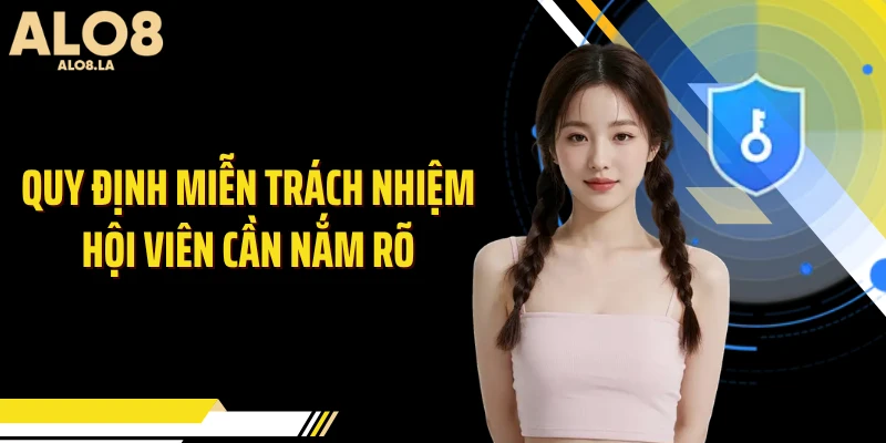 Quy định miễn trách nhiệm hội viên cần nắm rõ