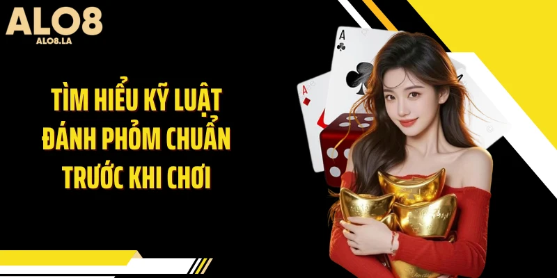 Tìm hiểu kỹ luật đánh phỏm chuẩn trước khi chơi